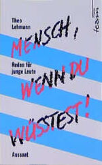 ISBN 9783761534762: Mensch, wenn du wüsstest!