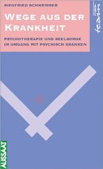 ISBN 9783761535035: Wege aus der Krankheit. Psychotherapie und Seelsorge im Umgang mit psychisch Kranken