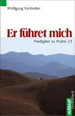 Er führet mich - Predigten zu Psalm 23