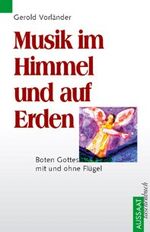 Musik im Himmel und auf Erden - Boten Gottes mit und ohne Flügel