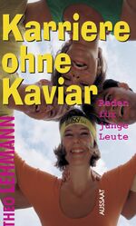 ISBN 9783761537183: Karriere ohne Kaviar - Reden für junge Leute