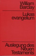 ISBN 9783761545041: Auslegung des Neuen Testaments / Lukasevangelium