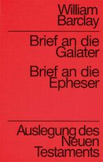 ISBN 9783761545102: Auslegung des Neuen Testaments / Briefe an die Galater, Epheser