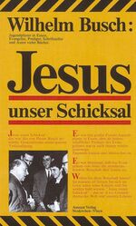 ISBN 9783761548882: Jesus unser Schicksal. Vorträge nach Tonbändern. Mit einem Vorwort von Karl-Heinz Ehring.