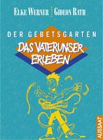 ISBN 9783761549384: Der Gebetsgarten : Das Vaterunser erleben