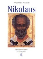 Nikolaus - Sein Leben in Bildern und Legenden