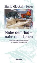 Nahe dem Tod - nahe dem Leben: Nahe dem Tod - nahe dem Leben