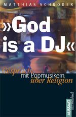 ISBN 9783761550199: "God is a DJ" – Gespräche mit Popmusikern über Religion