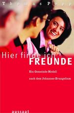 ISBN 9783761552292: Hier finde ich Freunde – Ein Gemeinde-Modell nach dem Johannesevangelium