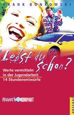 ISBN 9783761553374: Lebst du schon?. Werte vermitteln in der Jugendarbeit. 14 Stundenentwürfe