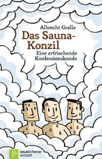 ISBN 9783761559994: Das Sauna-Konzil: Eine erfrischende Konfessionskunde eine erfrischende Konfessionskunde