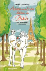 ISBN 9783761561621: Adam und Eva lebten in Paris - Neue Erkenntnisse von Kindern . Kindermund