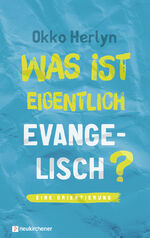 ISBN 9783761562413: Was ist eigentlich evangelisch? - Eine Orientierung