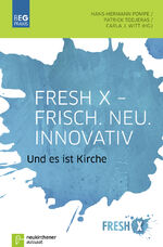 ISBN 9783761562598: Fresh X - Frisch. Neu. Innovativ - Und es ist Kirche