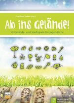 ISBN 9783761562994: Ab ins Gelände!: 50 Gelände- und Stadtspiele für Jugendliche