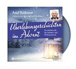 ISBN 9783761566701: Überlebensgeschichten im Advent - Hörbuch - Geschichten für die Advents- und Weihnachtszeit