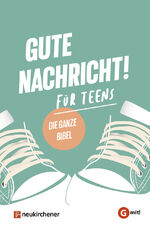 ISBN 9783761567708: Gute Nachricht! Für Teens - Die ganze Bibel (G mit!-Ausgabe)