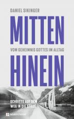 ISBN 9783761570289: Mitten hinein / Vom Geheimnis Gottes im Alltag. Schritte auf dem Weg in die Stille