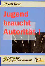 ISBN 9783761591017: Jugend braucht Autorität