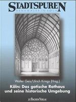 ISBN 9783761613917: Köln: Das gotische Rathaus und seine historische Umgebung