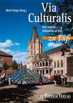 ISBN 9783761617007: Via Culturalis zu Fuß. Eine zentrale Kultur-Achse in Köln