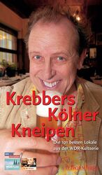 ISBN 9783761620335: Krebbers Kölner Kneipen – Die 101 besten Lokale aus der WDR-Kultserie.