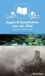 ISBN 9783761621646: Sagen und Geschichten aus der Eifel - Literarischer Reiseführer Eifel