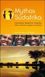 Mythos Südafrika - Literarischer Reiseführer Südafrika