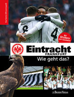 ISBN 9783761633212: Eintracht Frankfurt - Wie geht das? – Bachems Wissenswelt