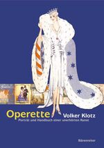 Operette - Porträt und Handbuch einer unerhörten Kunst