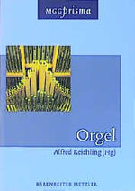 ISBN 9783761816226: Orgel. MGGprisma; Veröffentlichung der Gesellschaft der Orgelfreunde 181.