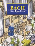 ISBN 9783761817711: Bach. Das Bilderbuch