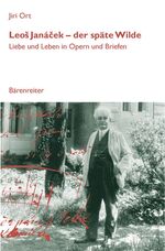 ISBN 9783761818268: Leos Janacek - der späte Wilde – Liebe und Leben in Opern und Briefen