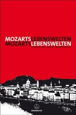 ISBN 9783761818916: Mozarts Lebenswelten – Eine Zürcher Ringvorlesung 2006