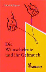 ISBN 9783762600572: Die Wünschelrute und ihr Gebrauch