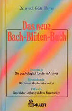 Götz Blome: Das neue Bach-Blüten-Buch Götz Blome: Das neue Bach-Blüten-Buch