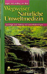 ISBN 9783762604501: Wegweiser natürliche Umweltmedizin,  -  Vorsorge und Heilung bei Umweltbelastungen