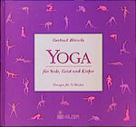 Gertrud Hirschi: Yoga für Seele, Geist u Gertrud Hirschi: Yoga für Seele, Geist u