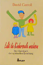 ISBN 9783762604679: Lasst die Kinderseele wachsen