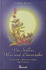 Von Salbei, Klee und Löwenzahn – Praktisches Kräuterwissen für Frauen