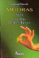 ISBN 9783762605676: Mudras - Yoga mit dem kleinen Finger