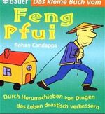 ISBN 9783762608059: Das kleine Buch vom Feng Pfui – Durch Herumschieben von Dingen das Leben drastisch verbessern