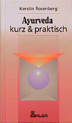 ISBN 9783762611110: Ayurveda - kurz & praktisch Kerstin Rosenberg. [Hrsg. von Gabriele Wälder]