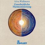 ISBN 9783762685777: Ganzheitliche Harmonisierung, 1 CD-Audio Wallimann, Silvia