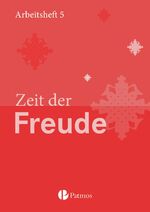 Religion - Sekundarstufe I: [Band 1 = Jg.-Stufe 5/6]., Zeit der Freude