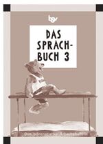 Das Sprachbuch für die neue Grundschule in Bayern: Arbeitsh., Das bärenstarke Arbeitsheft