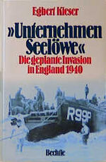 ISBN 9783762804574: Unternehmen Seelöwe. Die geplante Invasion in England 1940.