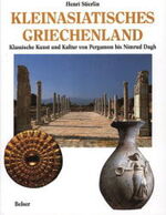 ISBN 9783763023424: Kleinasiatisches Griechenland - Klassische Kunst und Kultur von Pergamon bis Nimrud Dag