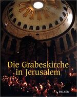 ISBN 9783763023790: Die Grabeskirche in Jerusalem