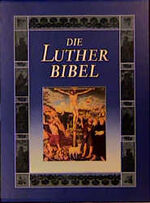 Lutherbibel – Mit Meisterwerken aus dem Zeitalter der Reformation